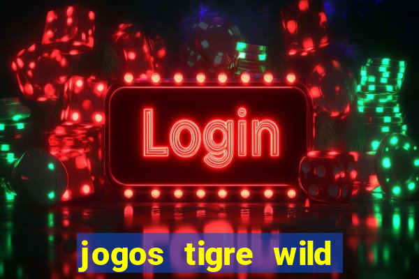 jogos tigre wild fortune tiger